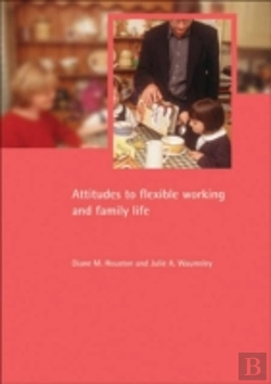 Bertrand.pt - Attitudes To Flexible Working And Family Life