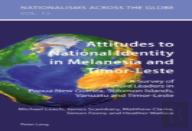 Attitudes To National Identity In Melanesia And Timor-Leste