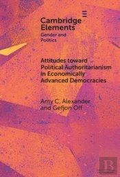 Attitudes Toward Political Authoritarianism In Economically Advanced Democracies