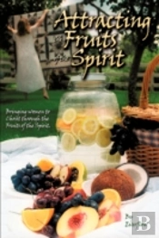 Attracting The Fruits Of The Spirit