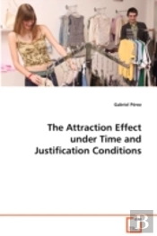Attraction Effect Under Time And Justification Conditions