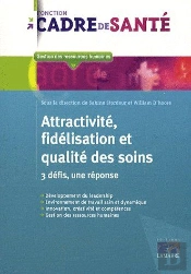 Attractivite, Fidélisation Et Qualité Des Soins ; Trois Défis, Une Réponse
