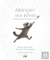 Attraper Ses Rêves : Comment Ajouter De L'Audace À La Vie