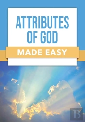 Attributes Of God Made Easy
