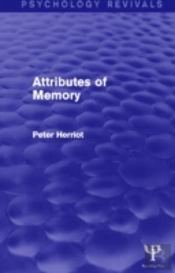Attributes Of Memory (Psychology Revivals)
