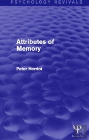Attributes Of Memory (Psychology Revivals)