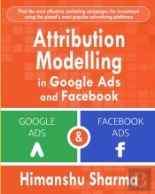 Attribution Modelling  In Google Ads And Facebook