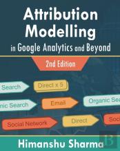 Attribution Modelling In Google Analytics And Beyond