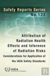 Attribution Of Radiation Health Effects And Inference Of Radiation Risks: Considerations For Application Of The Iaea Safety Standards