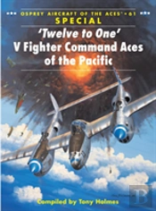 Â€˜Twelve To Oneâ€™ V Fighter Command Aces Of The Pacific