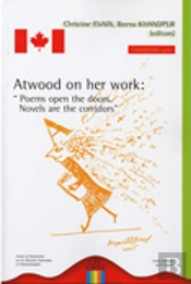 Atwood On Her Work ; Poems Open The Doors ; Novels Are The Corridors