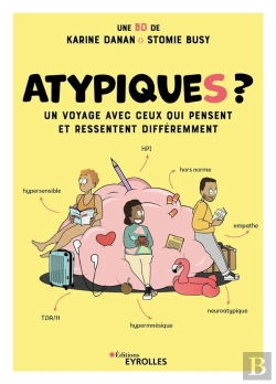 Bertrand.pt - Atypiques ? Un Voyage Avec Ceux Qui Pensent Et Ressentent Différemment