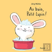 Au Bain, Petit Lapin !