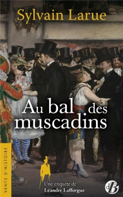Bertrand.pt - Au Bal Des Muscadins ; Une Enquête De Léandre Lafforgue