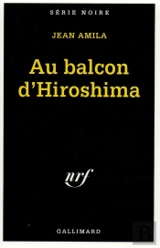 Au Balcon D'Hiroshima (Édition 2007)