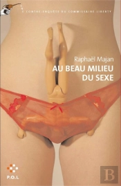 Au Beau Milieu Du Sexe (Une Contre-Enquete Du Commissaire Liber