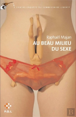 Bertrand.pt - Au Beau Milieu Du Sexe (Une Contre-Enquete Du Commissaire Liber