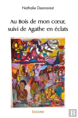 Bertrand.pt - Au Bois De Mon Coeur, Suivi De Agathe En Éclats