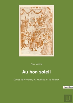 Bertrand.pt - Au Bon Soleil : Chroniques De La Provence Rurale: Récits De Traditions Et De Passions
