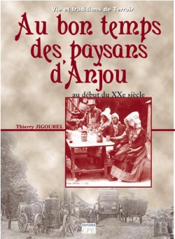 Bertrand.pt - Au Bon Temps Des Paysans En Anjou ; Du Début Du Xxe Siècle Aux Années 1950