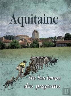 Bertrand.pt - Au Bon Temps Des Paysans En Aquitaine