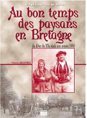 Au Bon Temps Des Paysans En Bretagne ; Du Début Du Xxe Siècle Aux Années 1950