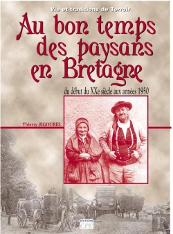 Bertrand.pt - Au Bon Temps Des Paysans En Bretagne ; Du Début Du Xxe Siècle Aux Années 1950