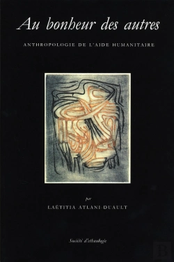 Bertrand.pt - Au Bonheur Des Autres. Anthropologie De L'Aide Humanitaire