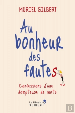Bertrand.pt - Au Bonheur Des Fautes ; Confessions D'Une Dompteuse De Mots