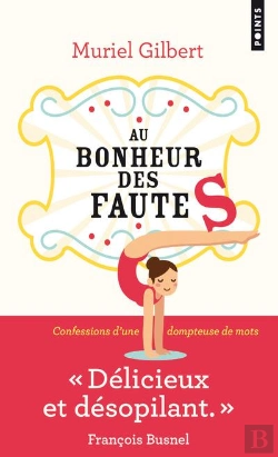 Bertrand.pt - Au Bonheur Des Fautes ; Confessions D'Une Dompteuse De Mots