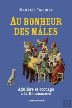 Bertrand.pt - Au Bonheur Des Mâles ; Adultère Et Cocuage À La Renaissance