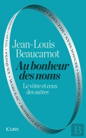 Au Bonheur Des Noms : Le Vôtre Et Ceux Des Autres