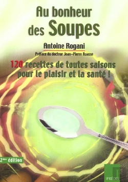 Bertrand.pt - Au Bonheur Des Soupes ; 120 Recettes Faciles Pour Le Plaisir