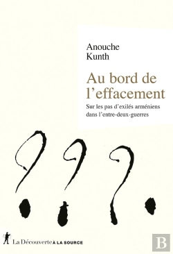 Bertrand.pt - Au Bord De L'Effacement : Sur Les Pas D'Exilés Arméniens Dans L'Entre-Deux Guerres