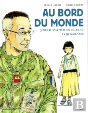 Au Bord Du Monde : Journal D'Un Médecin Militaire En Afganistan
