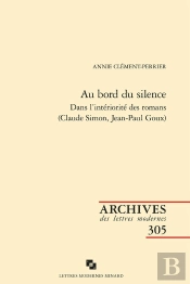 Au Bord Du Silence : Dans L'Intériorité Des Romans (Claude Simon, Jean-Paul Goux)