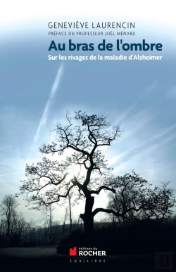 Bertrand.pt - Au Bras De L'Ombre ; Vivre Avec La Maladie D'Alzeimer