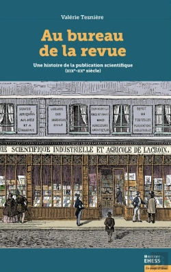 Bertrand.pt - Au Bureau De La Revue ; Une Histoire De La Publication Scientifique (Xix-Xxe Siècle)