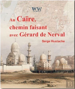Bertrand.pt - Au Caire, Chemin Faisant Avec Gerard De Nerval