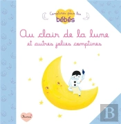 Au Clair De La Lune Et Autres Jolies Comptines