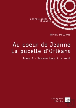 Bertrand.pt - Au Coeur De Jeanne La Pucelle D'Orléans Tome 2 : Jeanne Face À La Mort