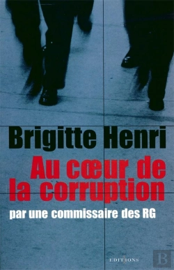 Bertrand.pt - Au Coeur De La Corruption Par Une Commissaire Des Rg