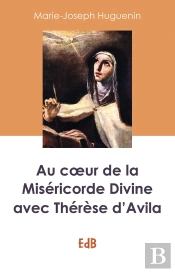 Au Coeur De La Divine Miséricorde Avec Thérèse D'Avila