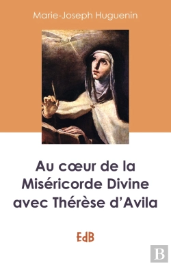 Bertrand.pt - Au Coeur De La Divine Miséricorde Avec Thérèse D'Avila