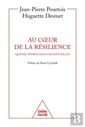 Au Coeur De La Résilience : Quinze Approches Conceptuelles