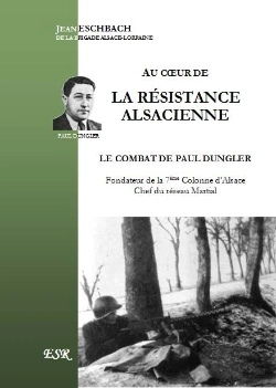 Bertrand.pt - Au Coeur De La Résistance Alsacienne, Le Combat De Paul Dungler