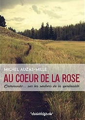 Au Coeur De La Rose-Caminando.. Sur Les Sentiers De La Spiritualite