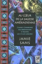 Au Coeur De La Sagesse Amérindienne