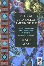 Au Coeur De La Sagesse Amérindienne
