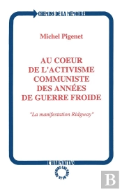 Au Coeur De L'Activisme Communiste Des Annees De Guerr